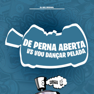 De Perna Aberta VS Vou Dançar Pelada