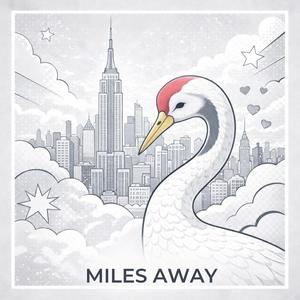 MILES AWAY
