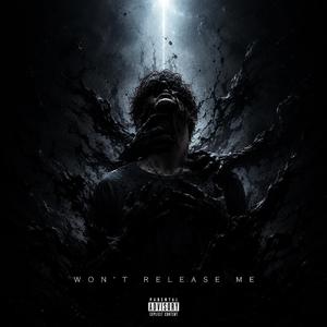 WON’T RELEASE ME