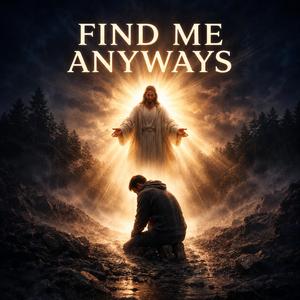 find me anyways