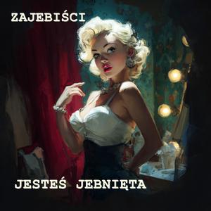 Jesteś jebnięta