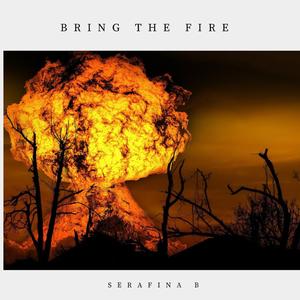 Bring the fire