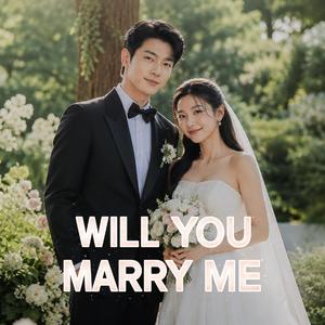 Will You Marry Me