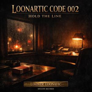 Loonartic Code 002: Hold The Line