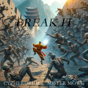 Break It (feat. CYPHERDRUM)