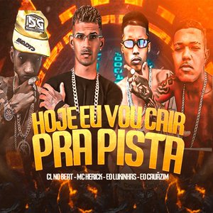 Hoje Eu Vou Cair pra Pista (feat. Eo Cauãzim)