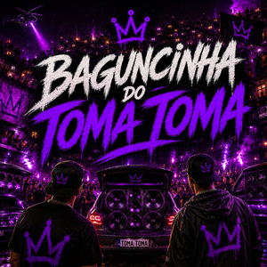 Baguncinha Do Toma Toma