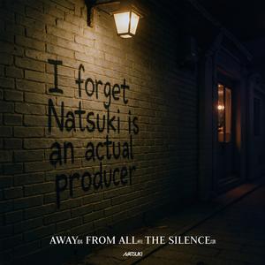 Away from all the silence