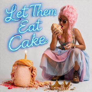 Let Them Eat Cake (Radio Edit)