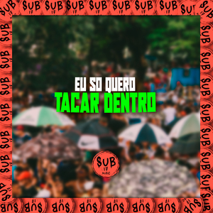 Eu Só Quero Tacar Dentro