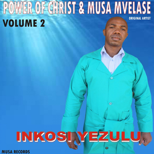 Mbonge (Power of Christ & Musa Mvelase)