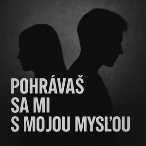 Pohrávaš sa mi s mojou mysľou (feat. Martin Horváth & Dominika Figová)