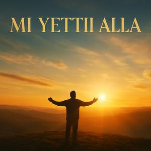 Mi Yettii Alla
