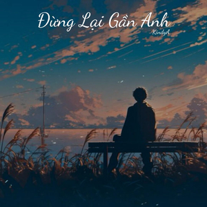 Đừng Lại Gần Anh