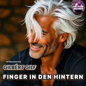Finger in den Hintern (feat. Gilbert Gilf)