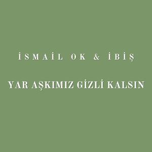 Yar Aşkımız Gizli Kalsın