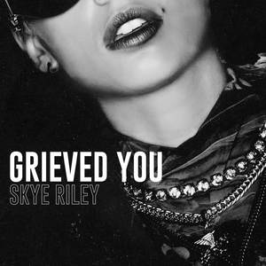 Grieved You