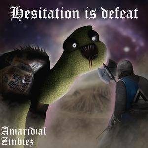 Hesitation is Defeat (feat. Zinbiez)