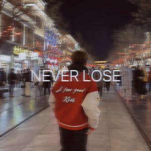 NEVER LOSE