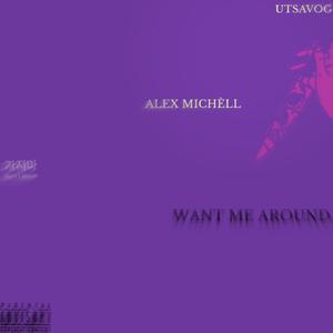 Want me around (feat. Alex Michèll)