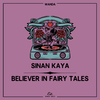 Sinan Kaya - Believer In Fairy Tales