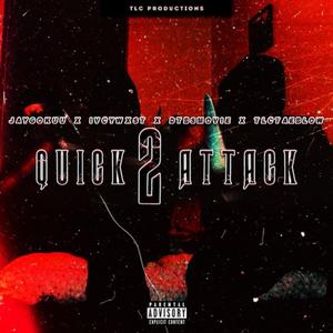 Quick 2 Attack (feat. JayGokuu, DTB Smovie & TLC TaeBlow)