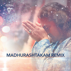 Madhurashtakam (Remix)