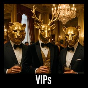 VIPs
