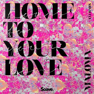 Home To Your Love (Club Mix)