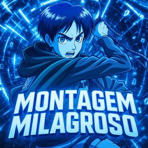 MONTAGEM MILAGROSO