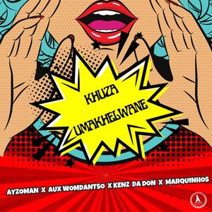 Khuza Umakhelwane (feat. Aux Womdansto, Kenz Da Don & Marquinhos)