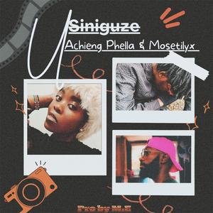 Usiniguze (feat. Achieng, Phella & Moseti)