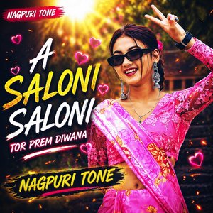 A Saloni Saloni Tor Prem Diwana