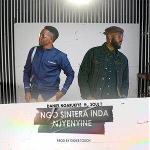 Ngo Sintera Inda Njyenyine (feat. Soul T)