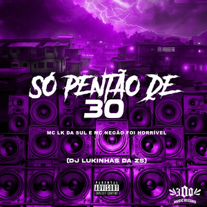 Só Pentão de 30