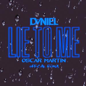 Lie to Me (Oscar Martin Remix) (Oscar Martin Remix)