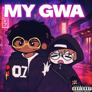 MY GWA!! (feat. Yefa)