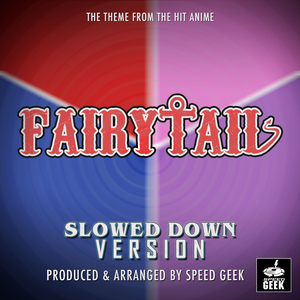 Fairy Tail Overture Main Theme (From "Fairy Tail") (Slowed Down Version)