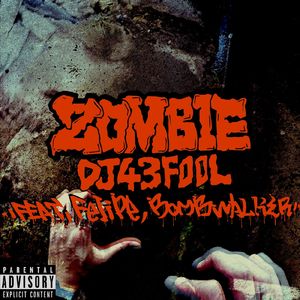 Zombie (feat. Felipe & BOMB WALKER)
