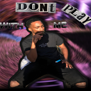 Dont Play With Me Freestyle