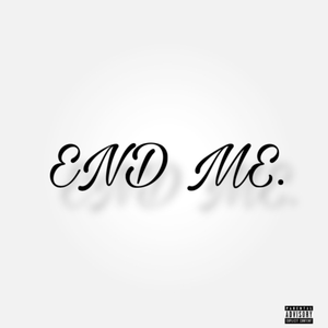 End Me (walked Out)