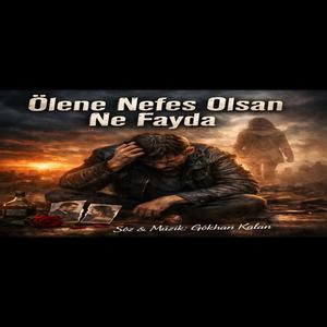 Ölene nefes olsan ne fayda