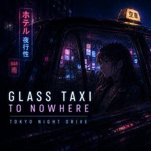 Glass Taxi to Nowhere