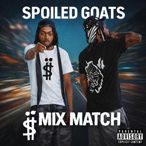 Mix match (feat. Moneii mikey)