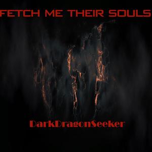 Fetch Me Their Souls