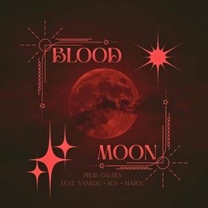 Bloodmoon (feat. Yankoo, SCV & Maroc)