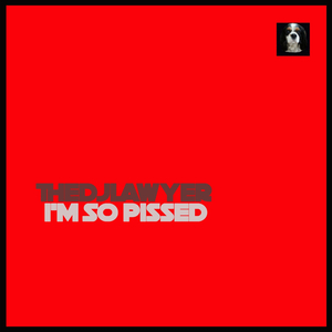 I'm so Pissed (Downtempo Mix)