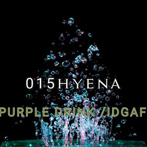 Purple Drink /I.D.G.A.F.