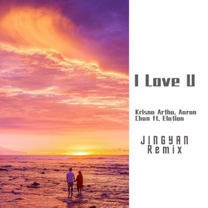 Aaron Chan-I Love U（JINGYAN remix）