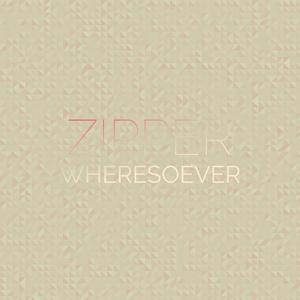 Zipper Wheresoever